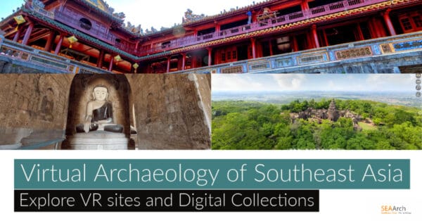 Virtual Archaeology of Southeast Asia